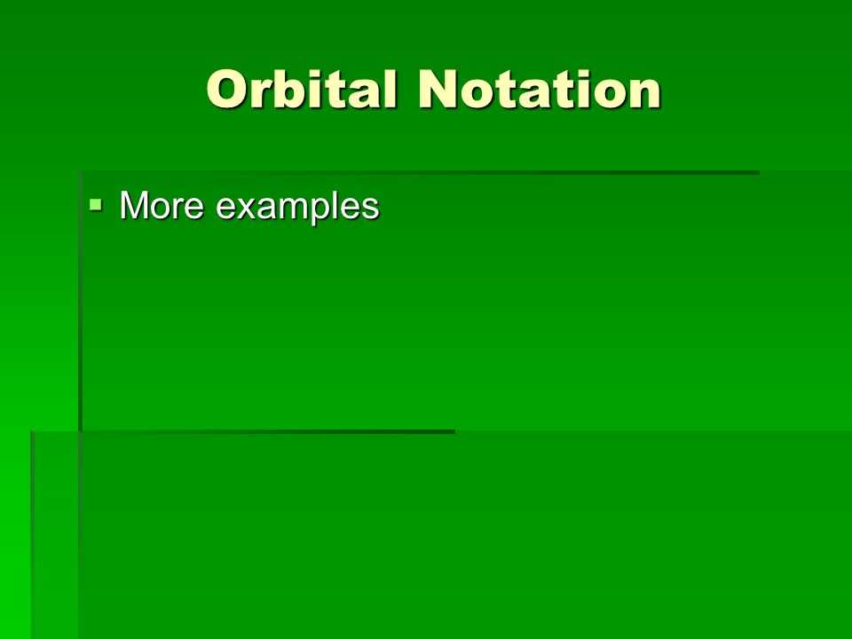Orbital Notation  More examples