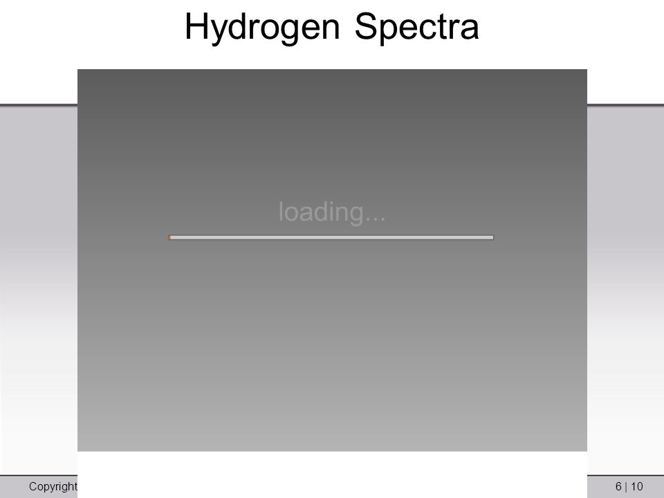 Copyright © Houghton Mifflin Company. All rights reserved.6 | 10 Hydrogen Spectra