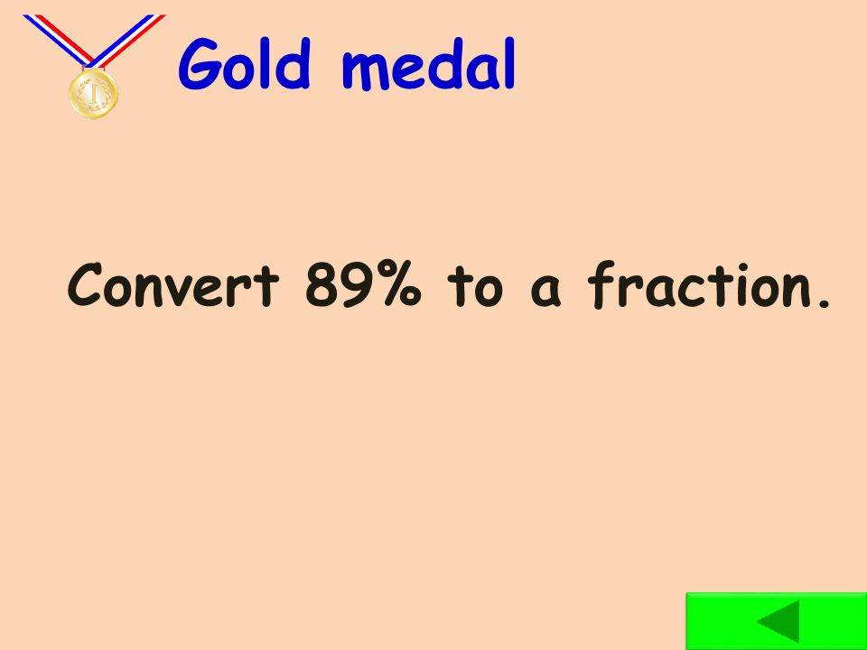 Convert 53% to a fraction. Silver medal