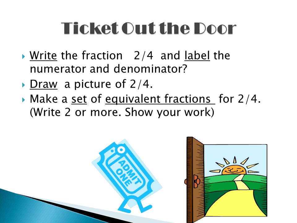  Write the fraction 2/4 and label the numerator and denominator.