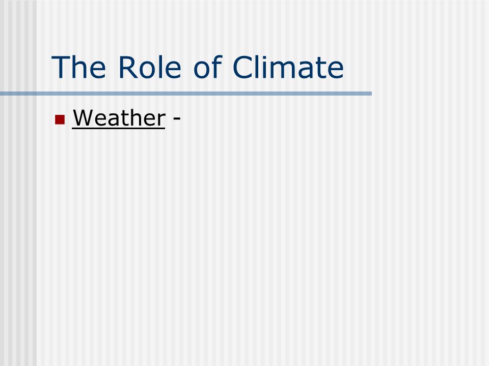 The Role of Climate Weather -