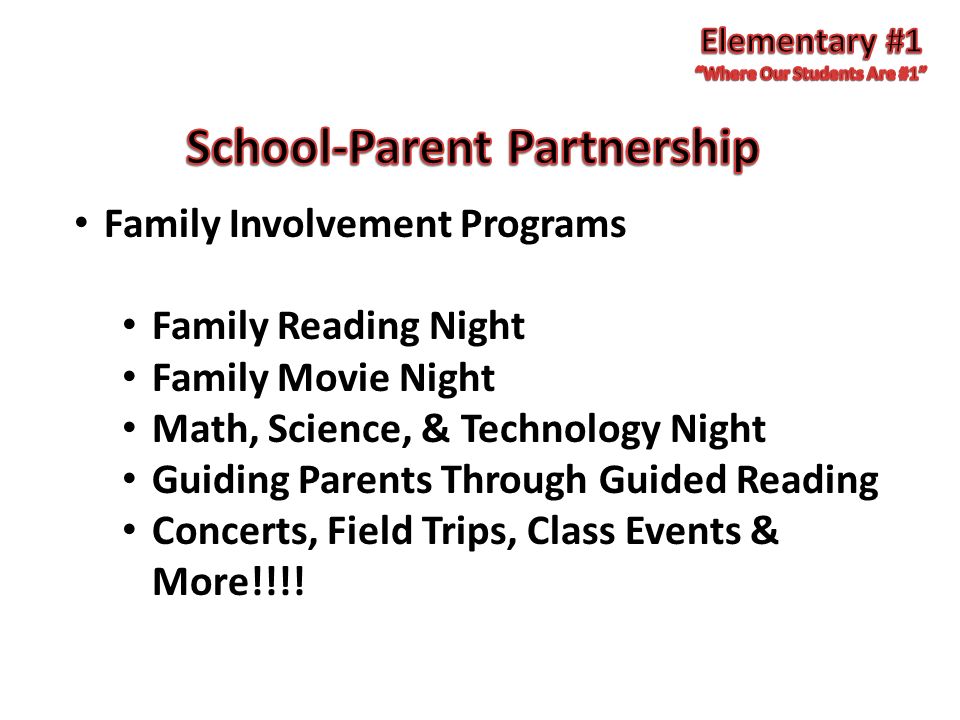 Family Involvement Programs Family Reading Night Family Movie Night Math, Science, & Technology Night Guiding Parents Through Guided Reading Concerts, Field Trips, Class Events & More!!!!