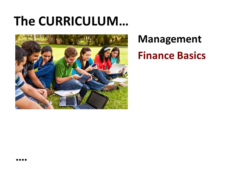 The CURRICULUM… Management Finance Basics 