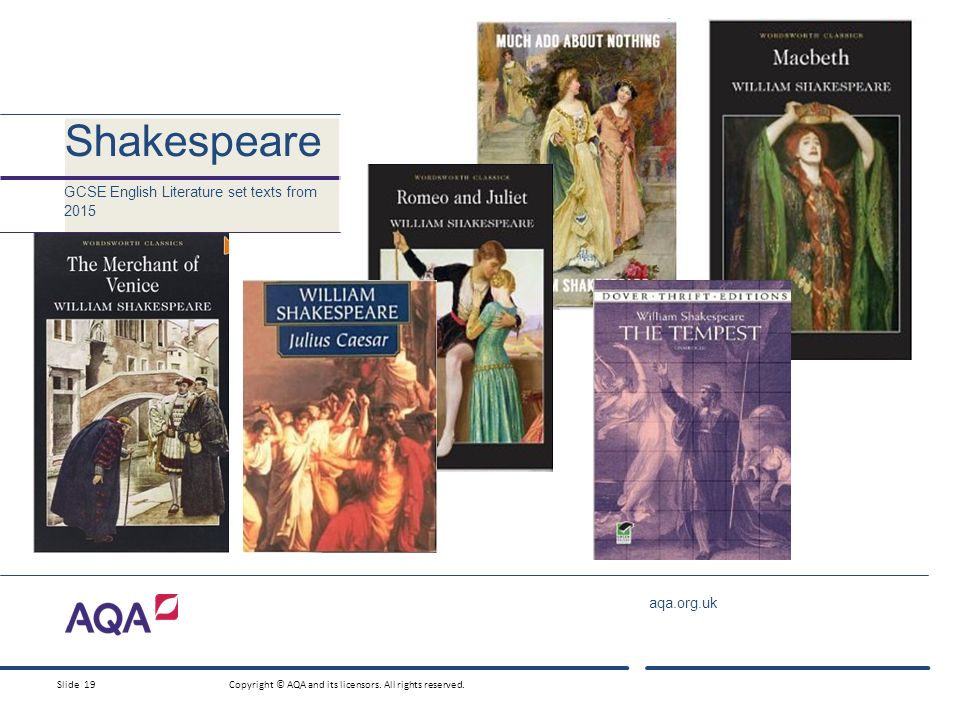 aqa.org.uk Shakespeare GCSE English Literature set texts from 2015 Slide 19Copyright © AQA and its licensors.