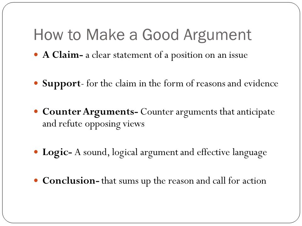 Logical Fallacies Non Sequitur- A conclusion that does not follow logically from the proof offered to support it Name Calling- Personal Attack False Cause- Thinking something is the cause of something else- Either/Or- Giving only two options- Example: you’re either with us or against us!