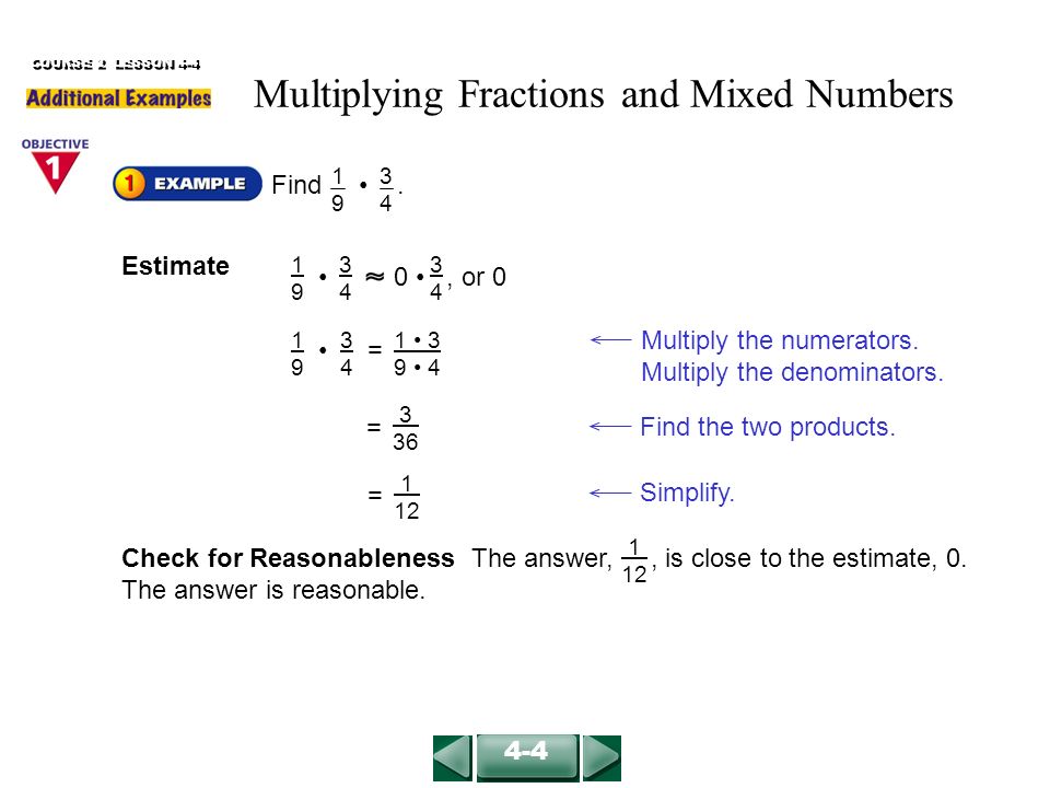 COURSE 2 LESSON Find Multiply the numerators.