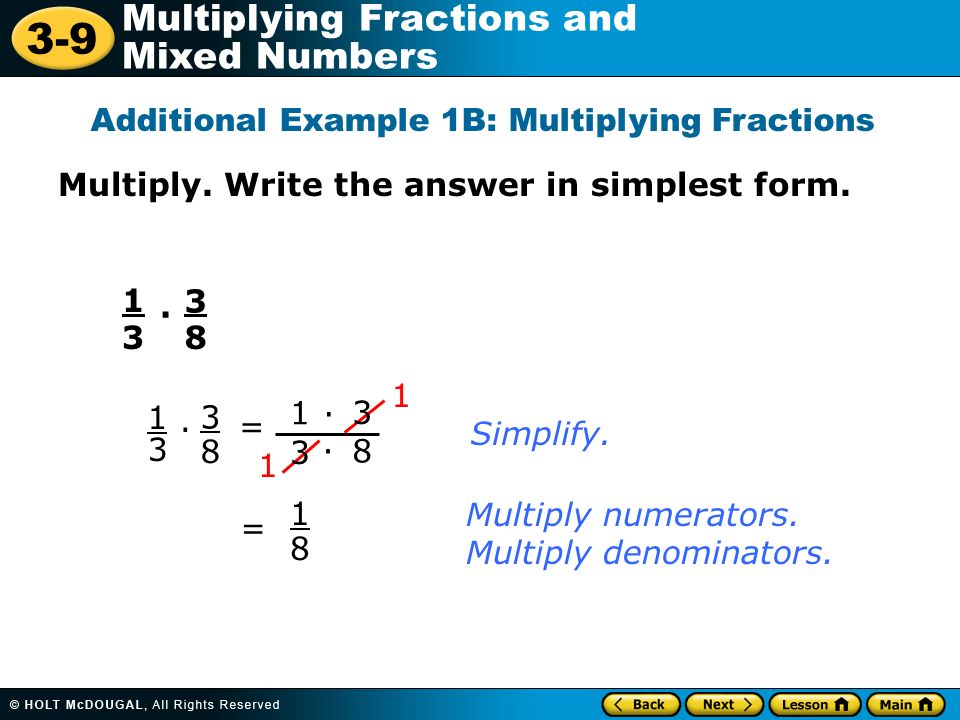 simplest form 3/9
16-16 Multiplying Fractions and Mixed Numbers Warm Up Warm Up ... simplest form 3/9
16-16 Multiplying Fractions and Mixed Numbers Warm Up Warm Up ...