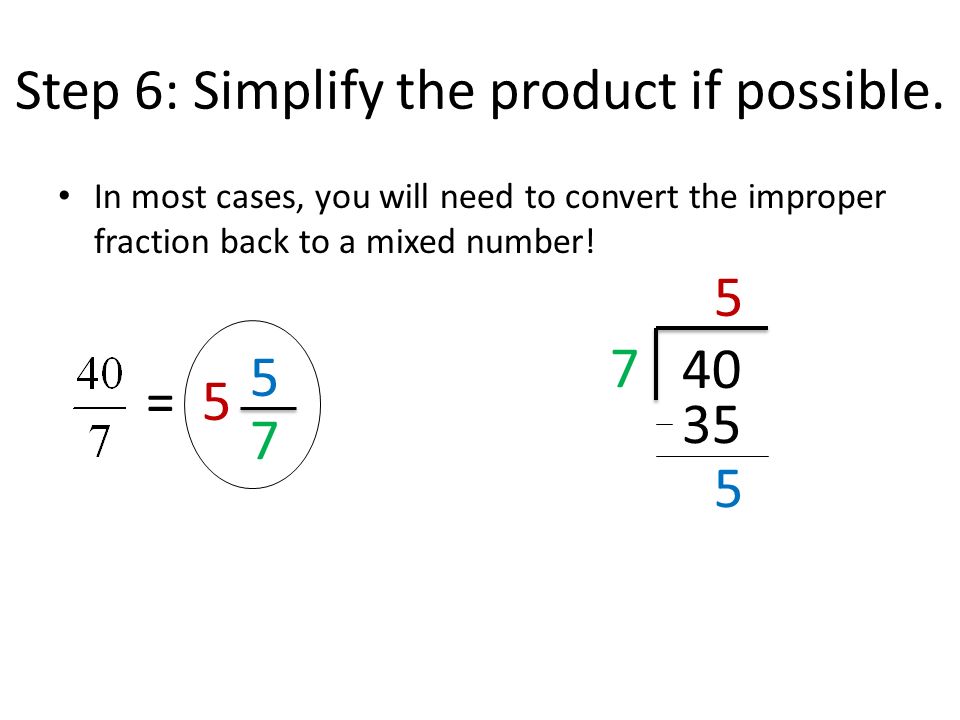 Step 6: Simplify the product if possible.
