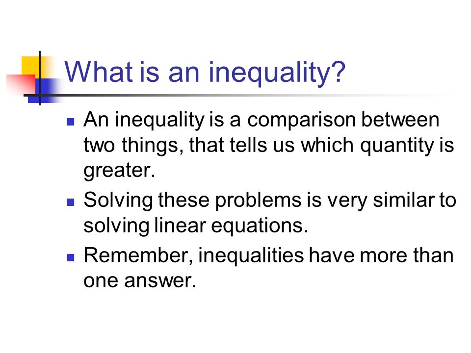 What is an inequality.