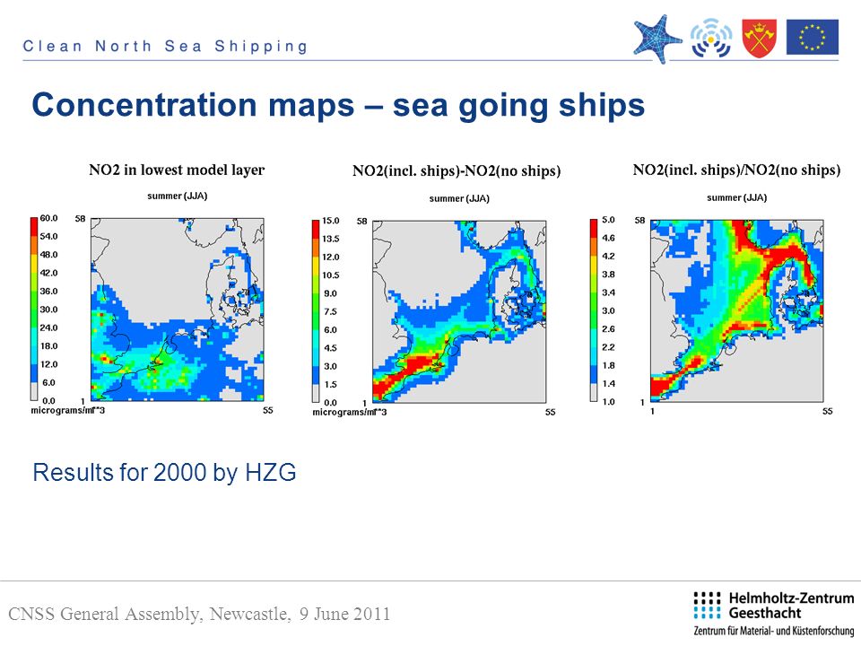 CNSS General Assembly, Newcastle, 9 June 2011 Concentration maps – sea going ships Results for 2000 by HZG