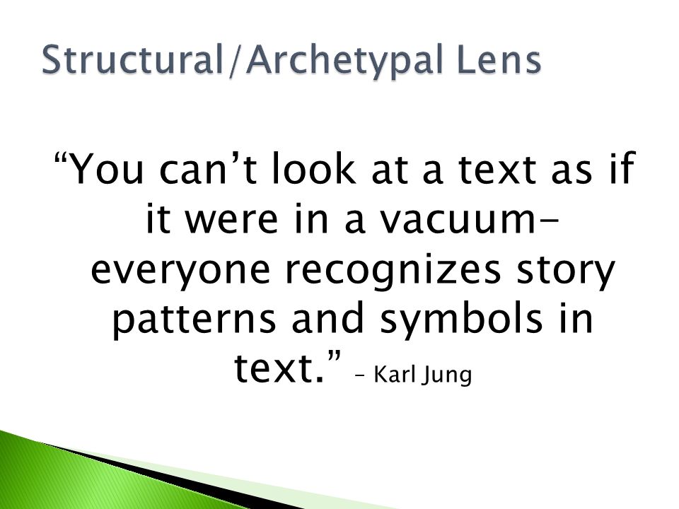 You can’t look at a text as if it were in a vacuum- everyone recognizes story patterns and symbols in text. – Karl Jung