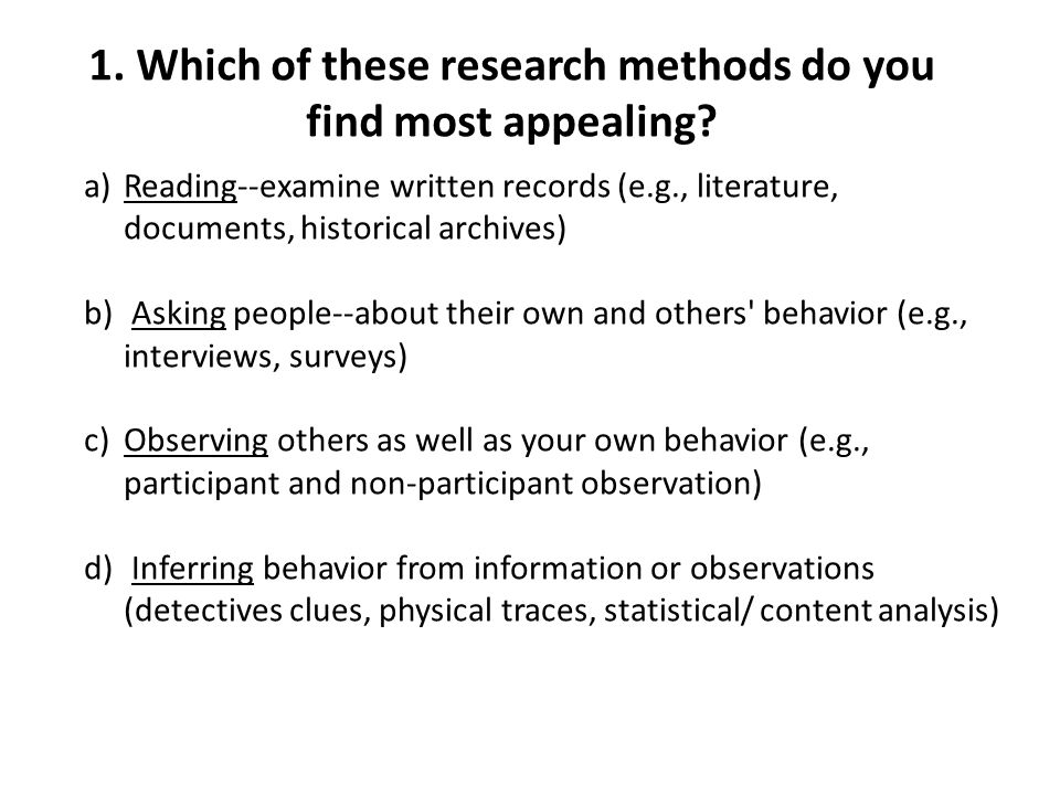 1. Which of these research methods do you find most appealing.