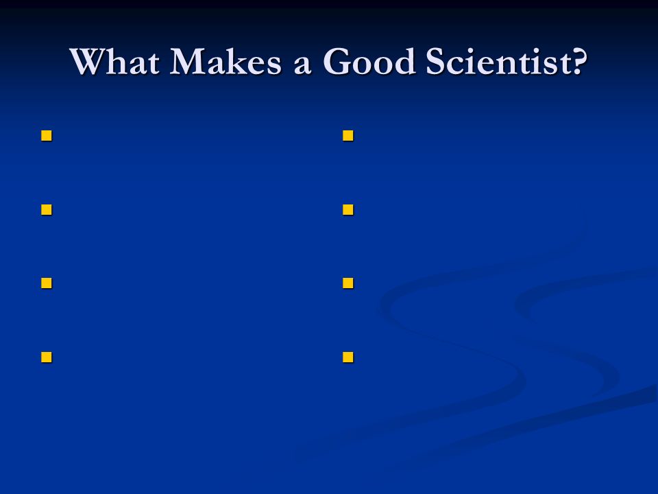 What Makes a Good Scientist