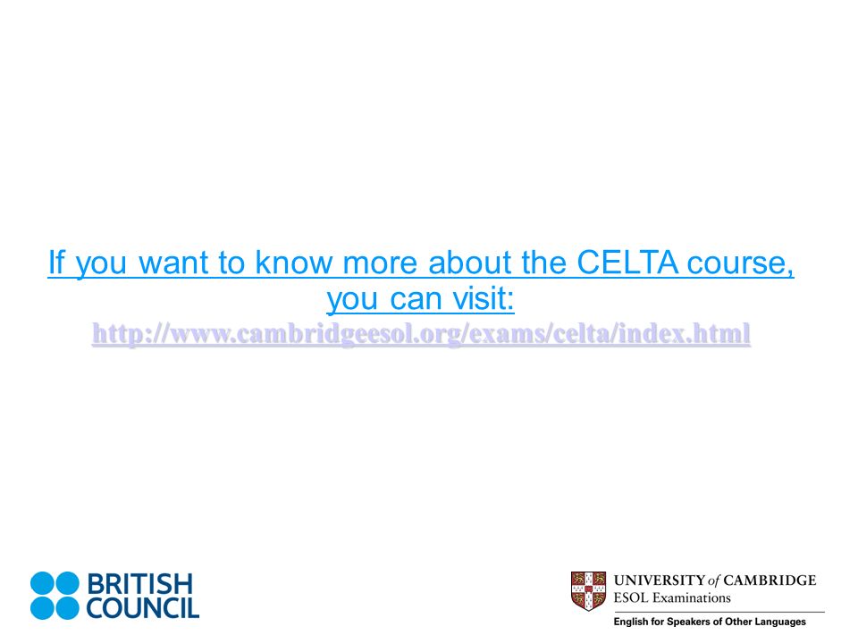 If you want to know more about the CELTA course, you can visit:
