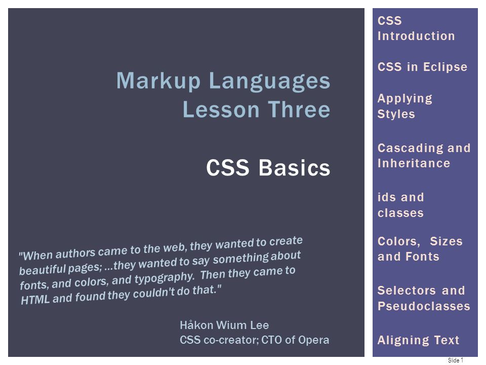 Slide 1 CSS Introduction CSS in Eclipse Applying Styles Slide 1 CSS Introduction CSS in Eclipse Applying Styles