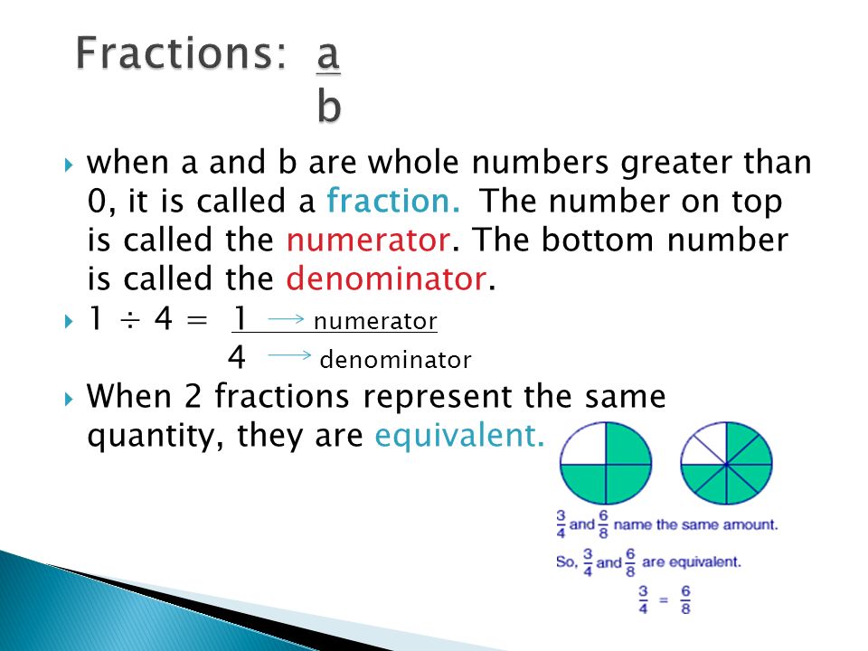  when a and b are whole numbers greater than 0, it is called a fraction.
