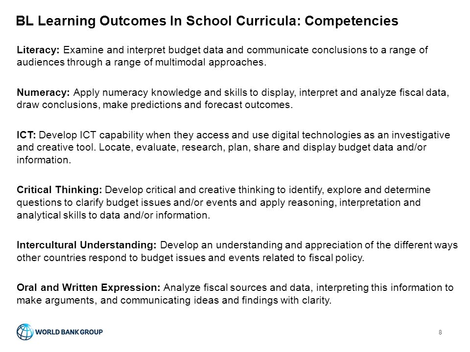 BL Learning Outcomes In School Curricula: Competencies Literacy: Examine and interpret budget data and communicate conclusions to a range of audiences through a range of multimodal approaches.
