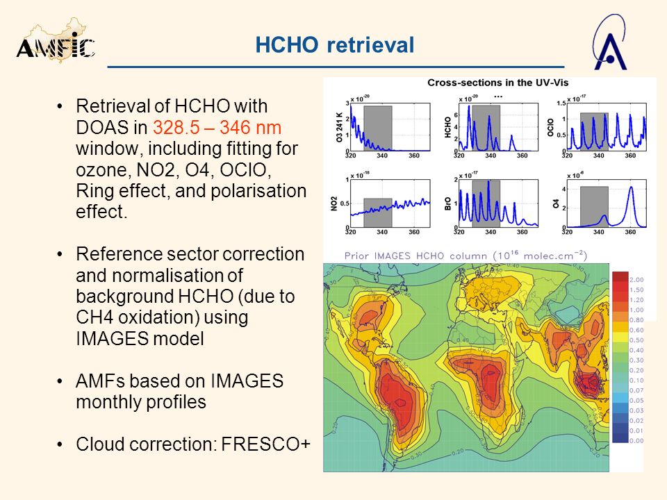 HCHO retrieval Retrieval of HCHO with DOAS in – 346 nm window, including fitting for ozone, NO2, O4, OClO, Ring effect, and polarisation effect.