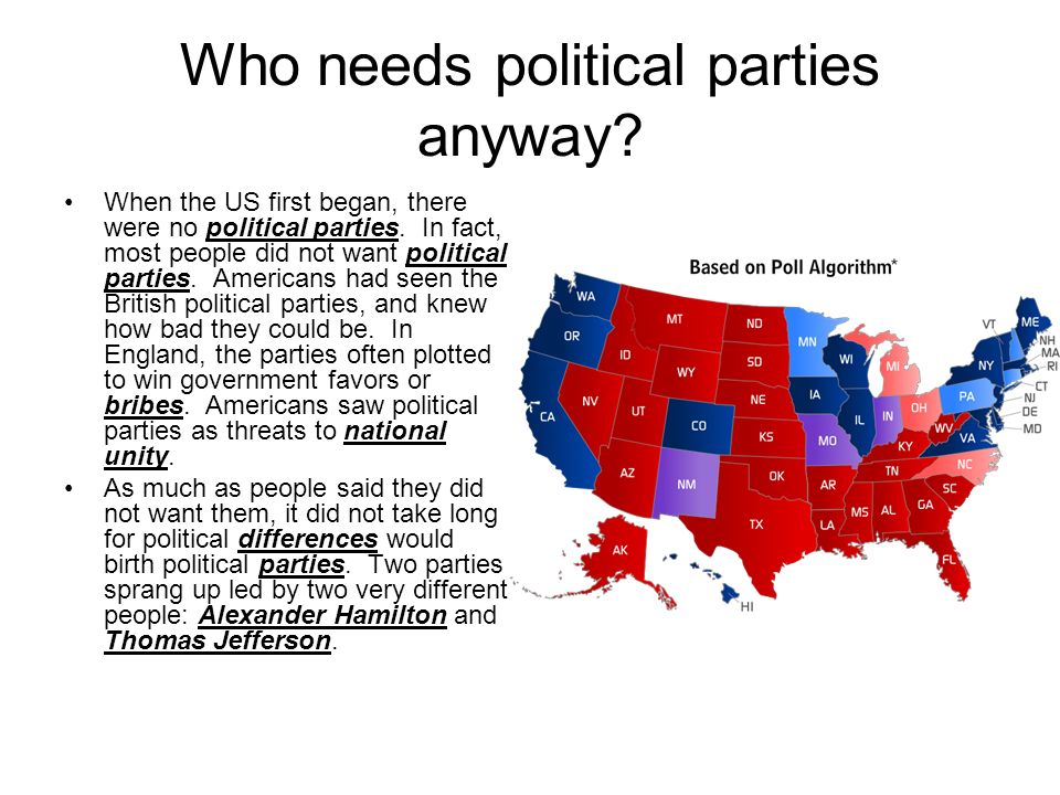 Who needs political parties anyway. When the US first began, there were no political parties.