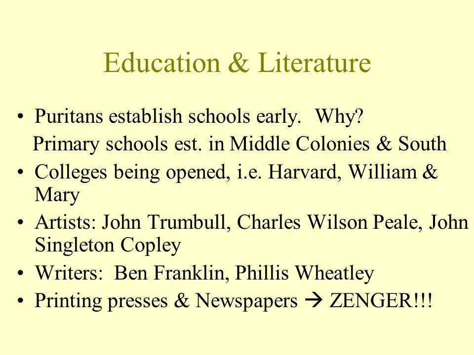 Education & Literature Puritans establish schools early.