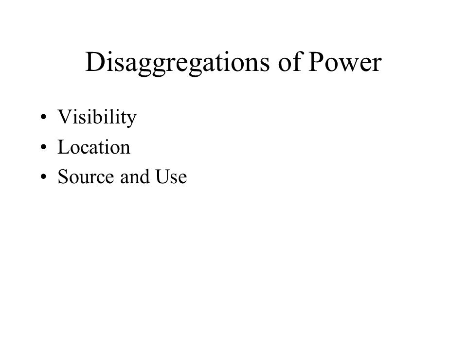 Disaggregations of Power Visibility Location Source and Use