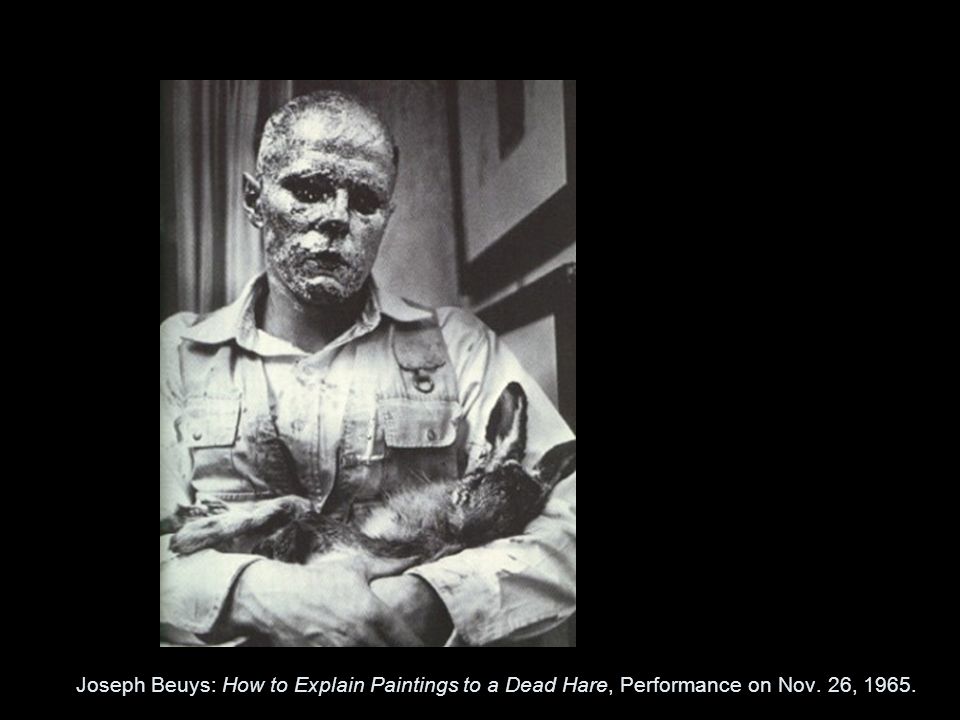 Joseph Beuys: How to Explain Paintings to a Dead Hare, Performance on Nov. 26, 1965.