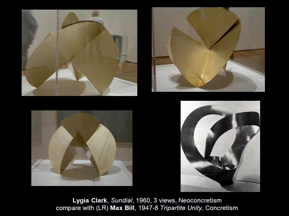 Lygia Clark, Sundial, 1960, 3 views, Neoconcretism compare with (LR) Max Bill, Tripartite Unity, Concretism