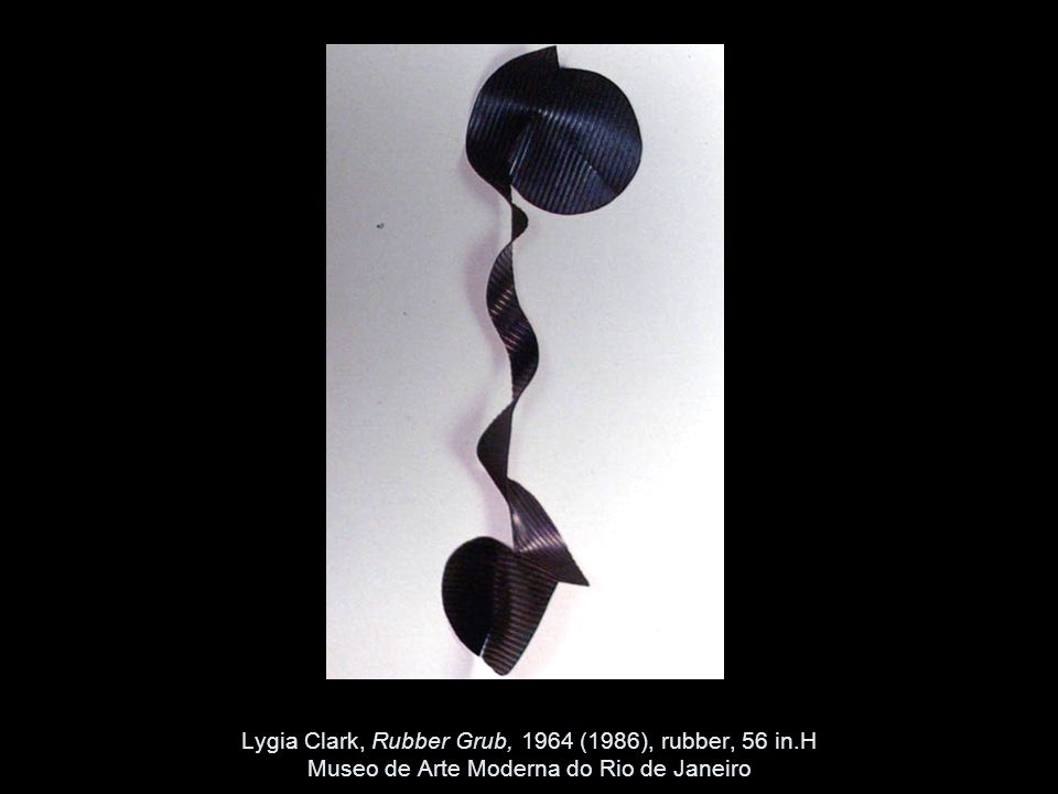 Lygia Clark, Rubber Grub, 1964 (1986), rubber, 56 in.H Museo de Arte Moderna do Rio de Janeiro