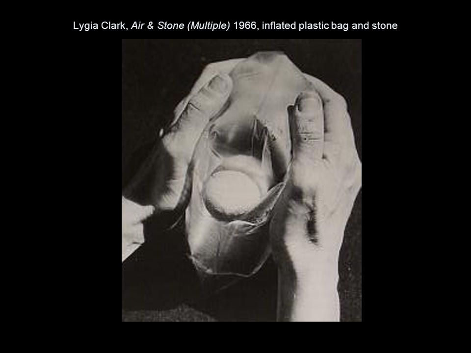 Lygia Clark, Air & Stone (Multiple) 1966, inflated plastic bag and stone