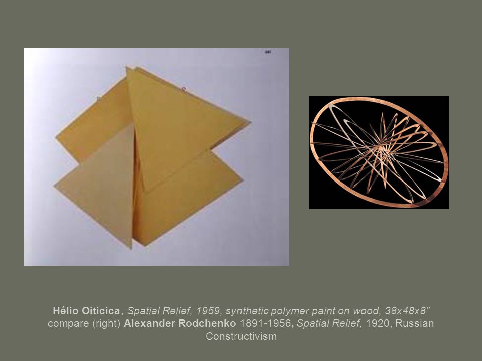 Hélio Oiticica, Spatial Relief, 1959, synthetic polymer paint on wood, 38x48x8 compare (right) Alexander Rodchenko , Spatial Relief, 1920, Russian Constructivism