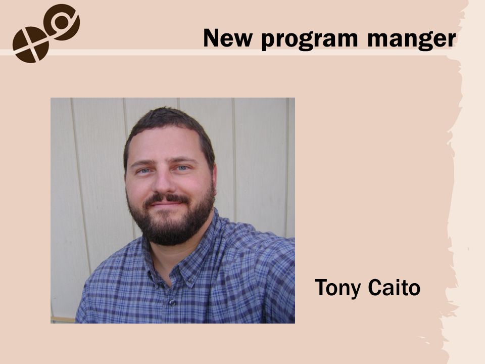 New program manger Tony Caito