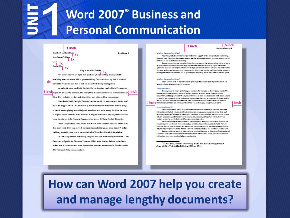 Word 2007 ® Business and Personal Communication How can Word 2007 help you create and manage lengthy documents