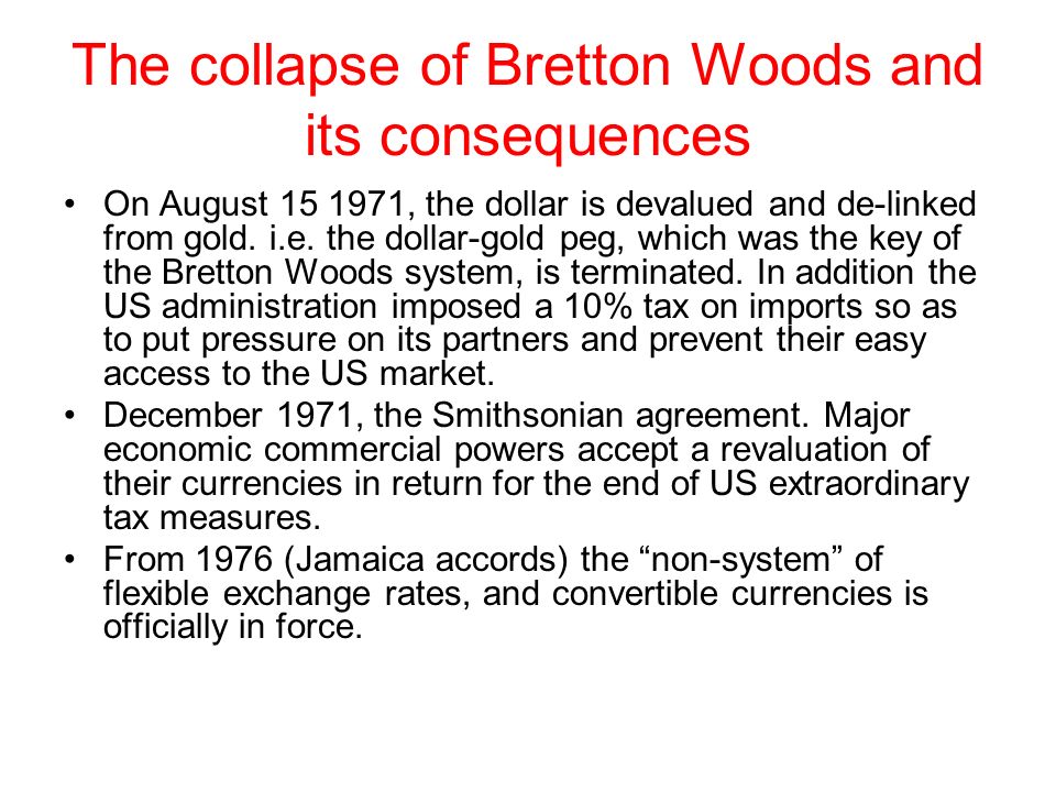 The collapse of Bretton Woods and its consequences Two successive US  administrations – Lyndon Johnson ( ) and Richard Nixon ( ) carry. - ppt  download