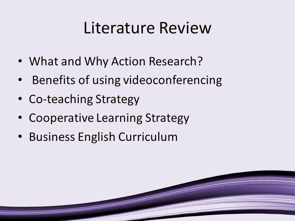 Literature Review What and Why Action Research.