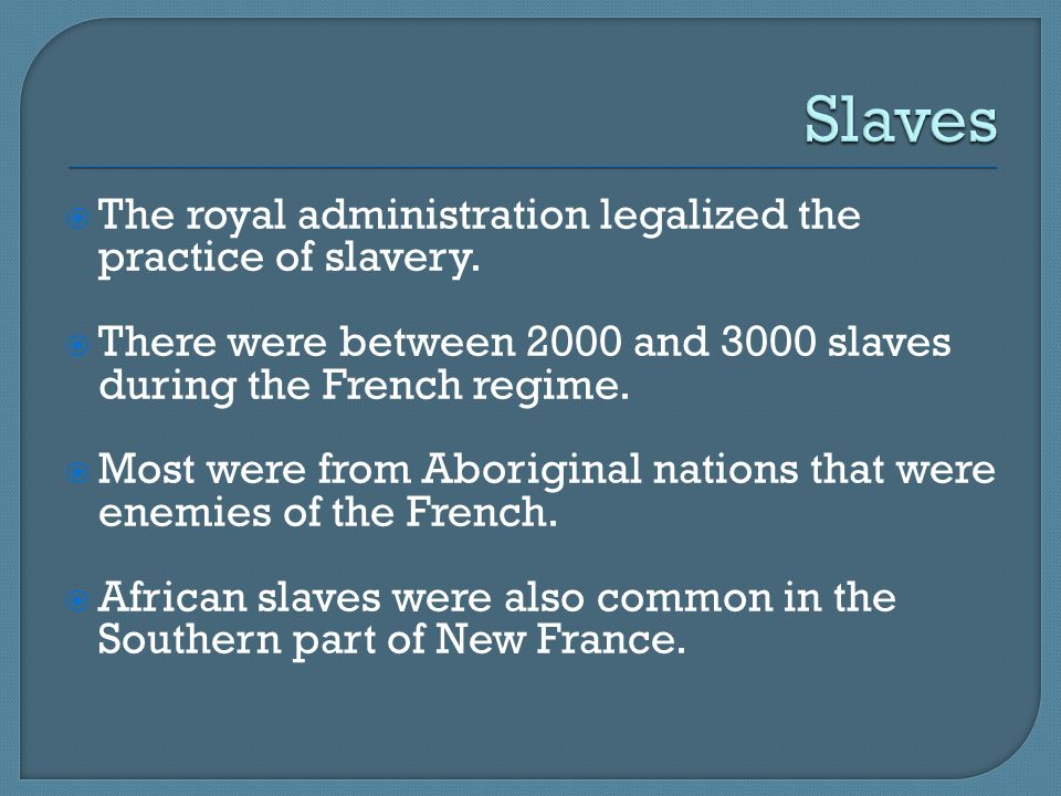  The royal administration legalized the practice of slavery.