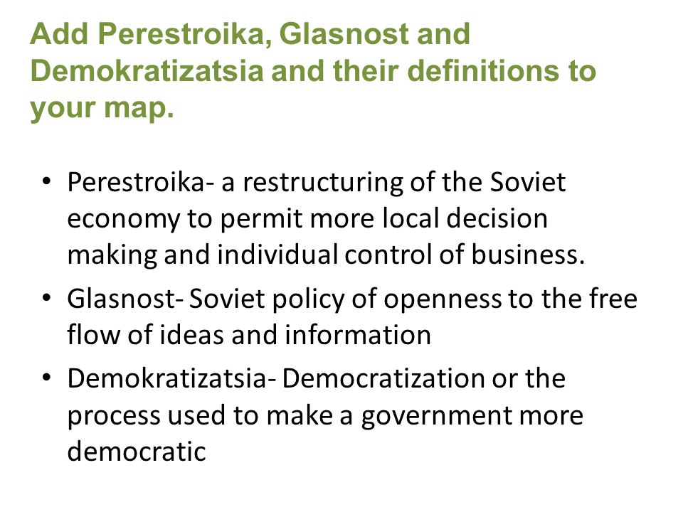 Perestroika- a restructuring of the Soviet economy to permit more local decision making and individual control of business.
