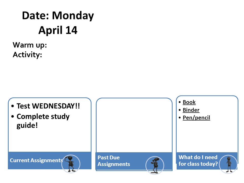 Date: Monday April 14 Warm up: Activity: Test WEDNESDAY!.