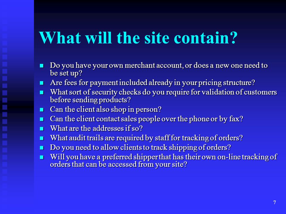 7 What will the site contain.