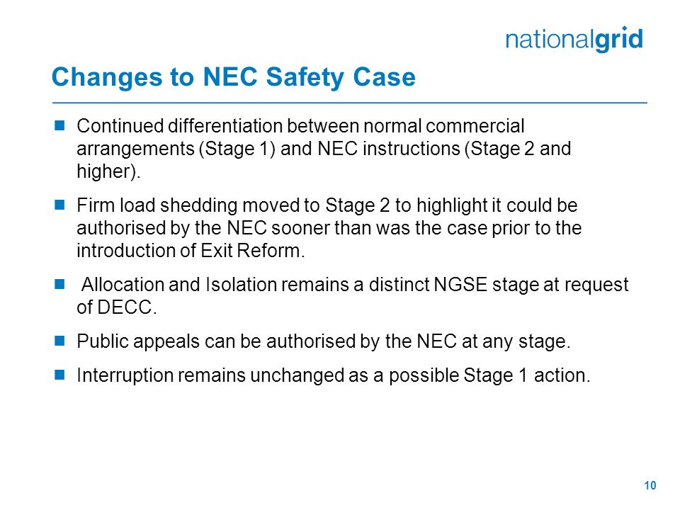 10 Changes to NEC Safety Case  Continued differentiation between normal commercial arrangements (Stage 1) and NEC instructions (Stage 2 and higher).