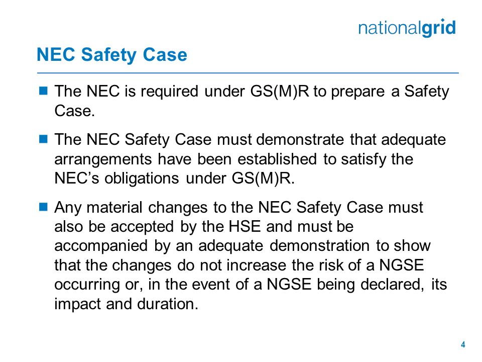 4 NEC Safety Case  The NEC is required under GS(M)R to prepare a Safety Case.