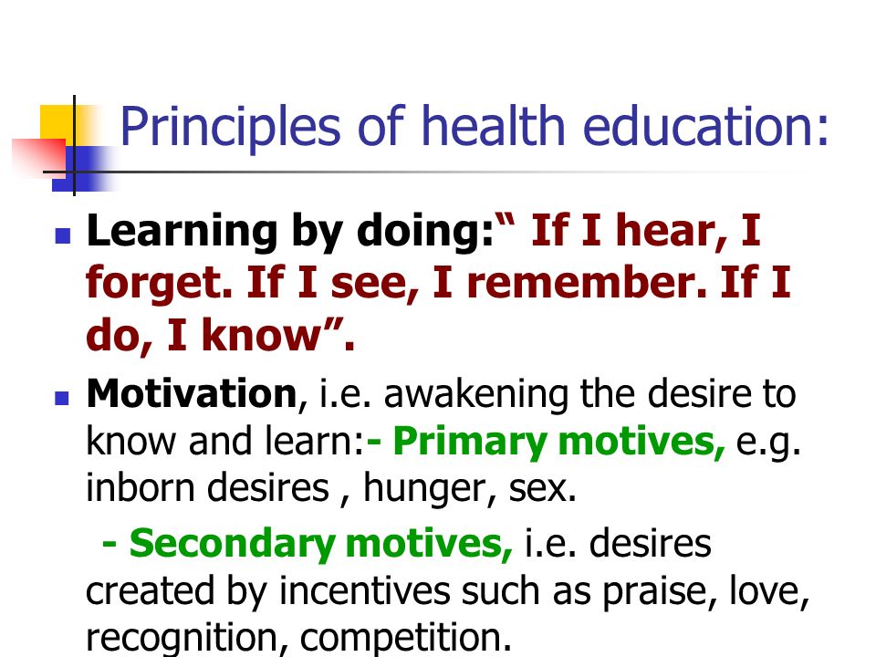 Principles of health education: Learning by doing: If I hear, I forget.