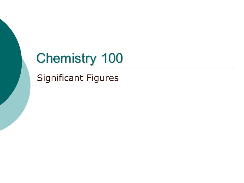 Chemistry 100 Significant Figures