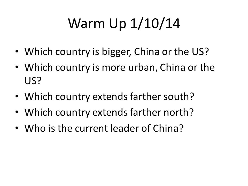 Ch 7 China Warm Up 1 10 14 Which Country Is Bigger China Or The US ch-7-china-warm-up-1-10-14-which-country-is-bigger-china-or-the-us