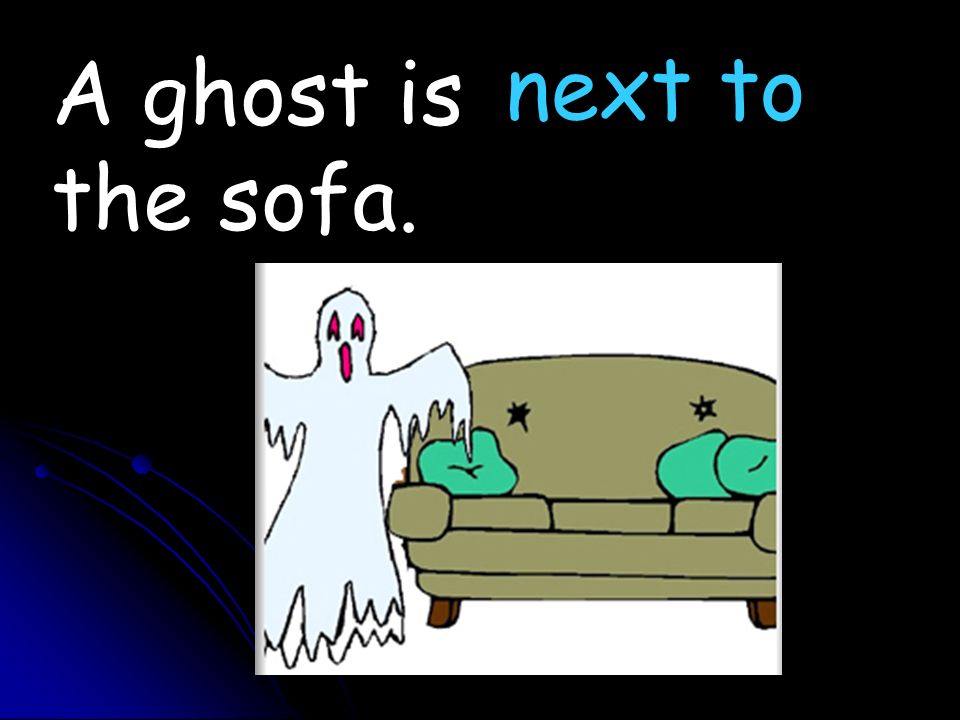 A ghost is the sofa. next to