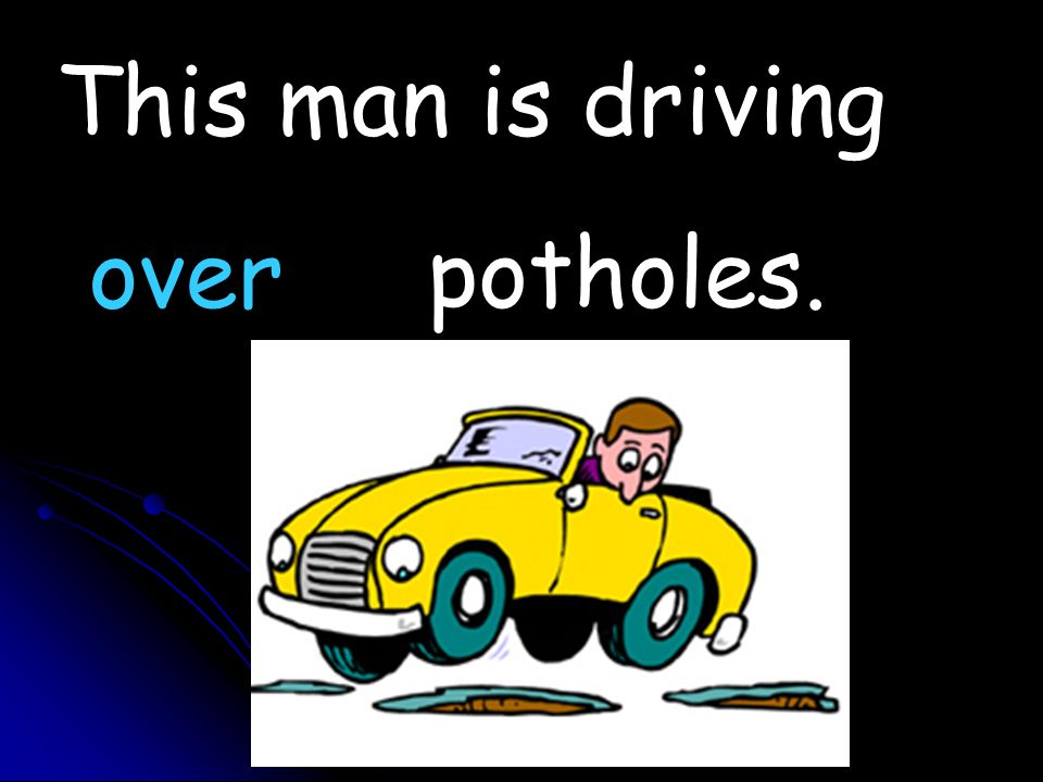 This man is driving potholes. over