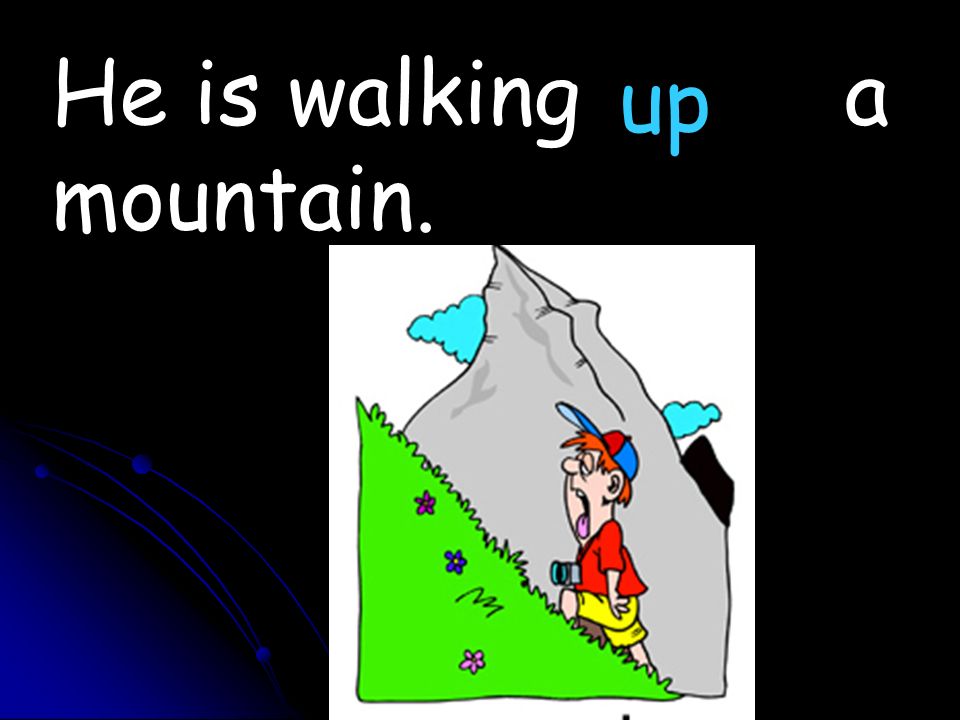 He is walking a mountain. up
