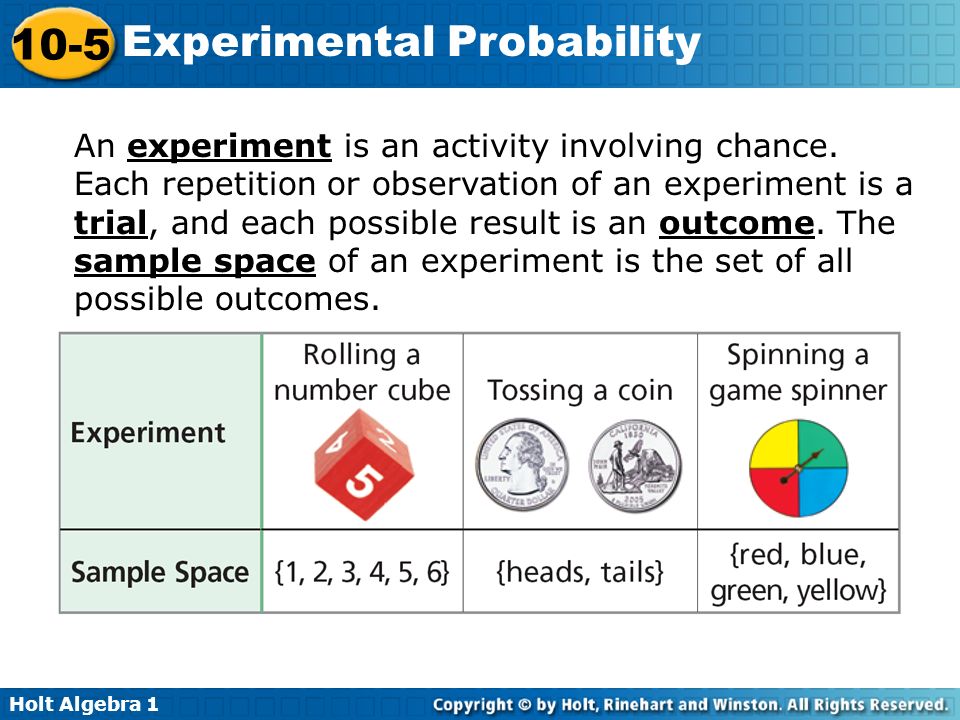 Holt Algebra Experimental Probability An experiment is an activity involving chance.