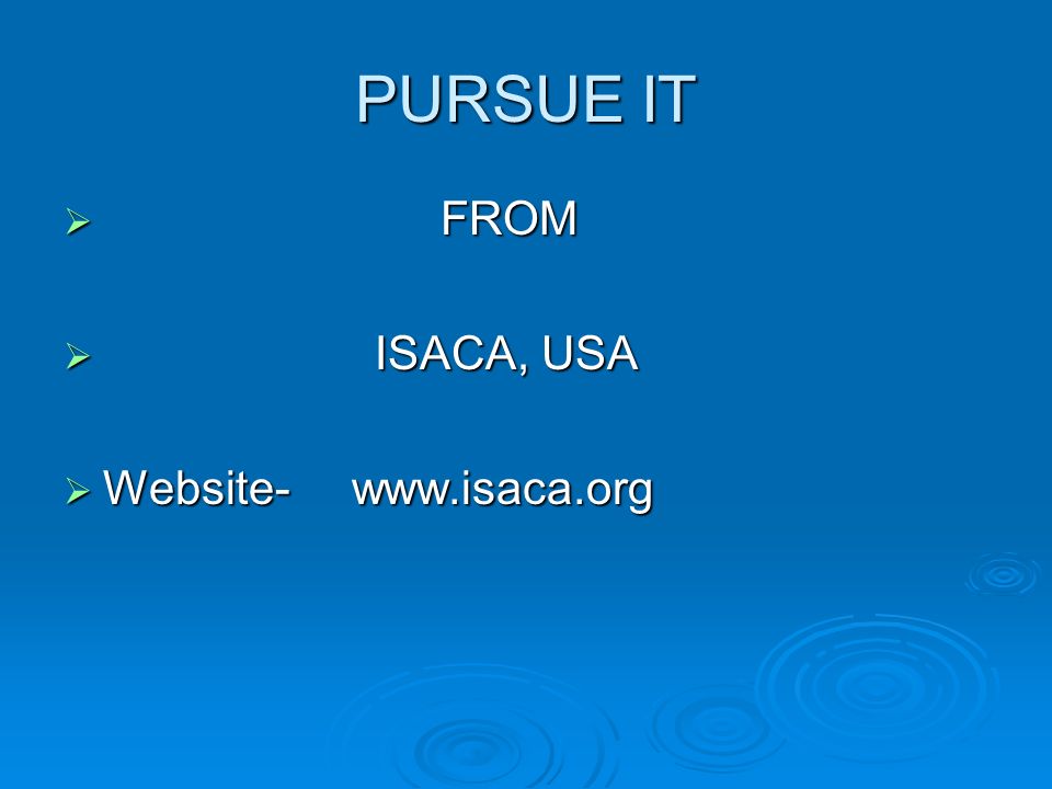 PURSUE IT  FROM  ISACA, USA  Website-