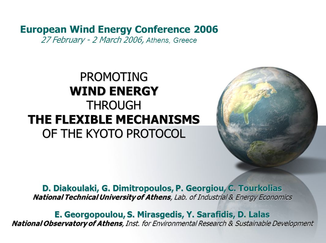 European Wind Energy Conference February - 2 March 2006, Athens, Greece PROMOTING WIND ENERGY THROUGH THE FLEXIBLE MECHANISMS OF THE KYOTO PROTOCOL D.