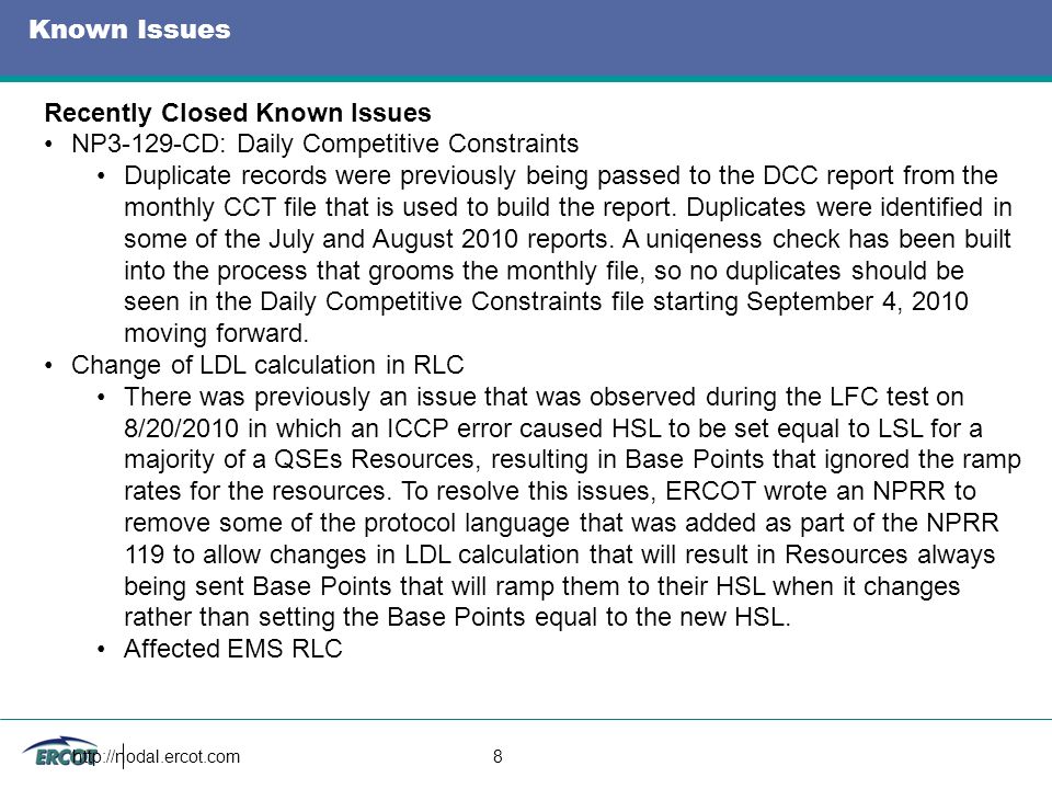 8 Known Issues Recently Closed Known Issues NP3-129-CD: Daily Competitive Constraints Duplicate records were previously being passed to the DCC report from the monthly CCT file that is used to build the report.